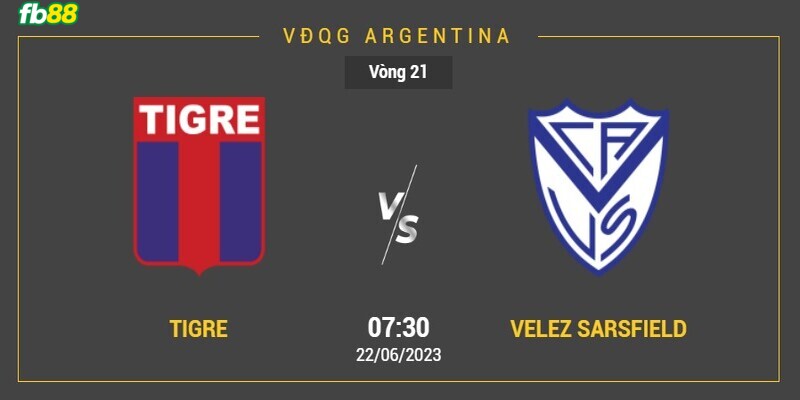 Thông tin chung về 2 đội Tigre và Velez Sarsfield